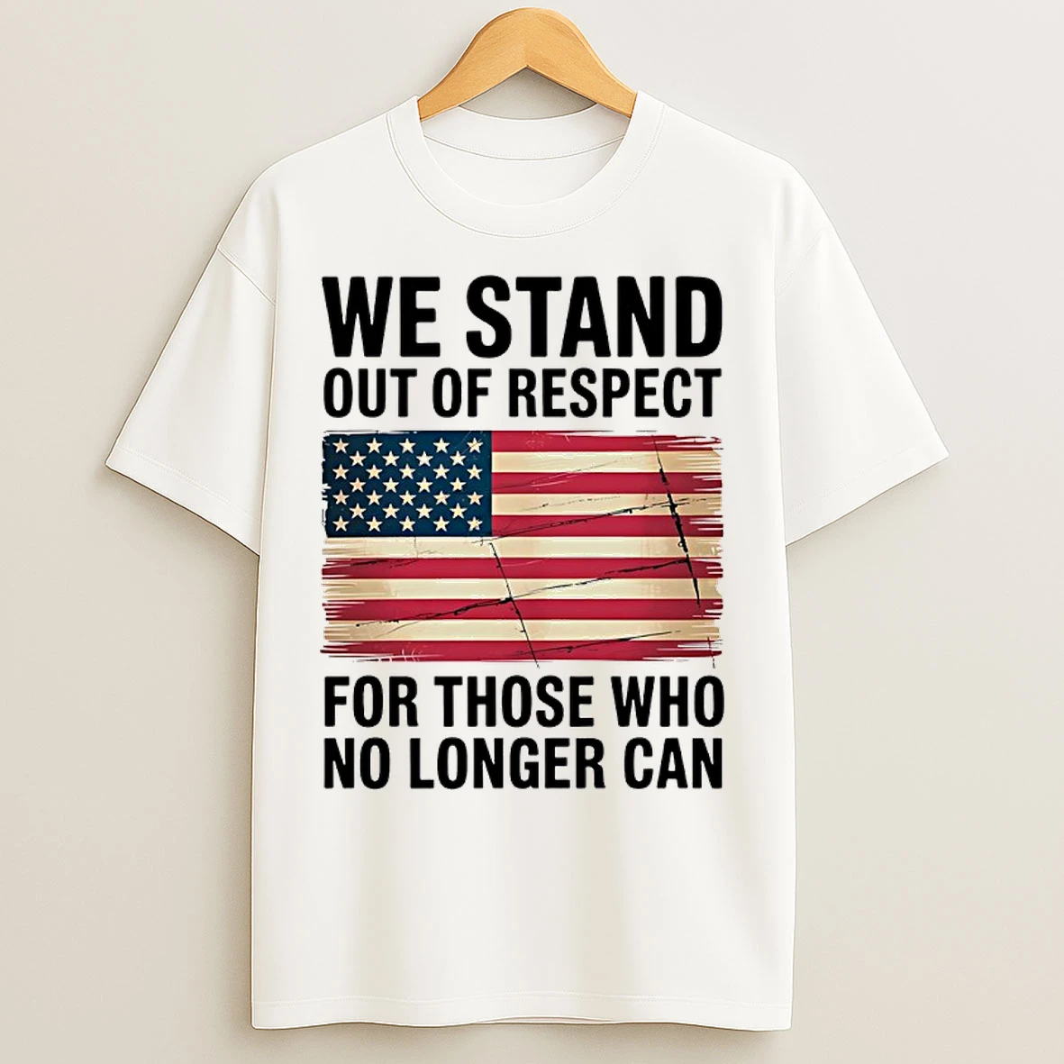 Classic We Stand Out Of Respect For Those Who No Longer Can Usa Flag T Shirts