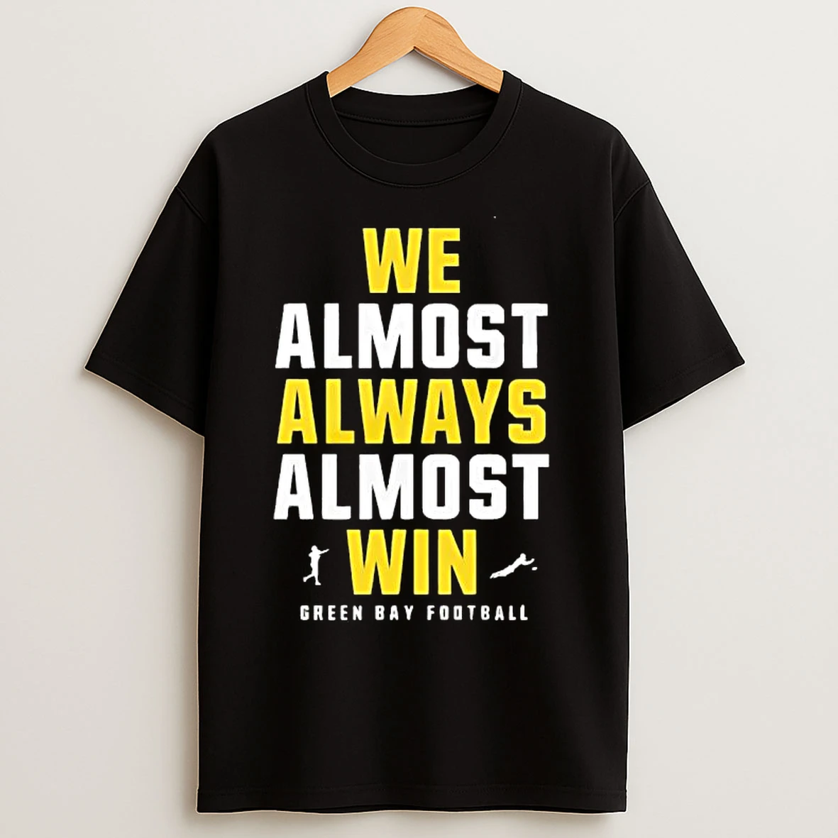 Classic We Almost Always Almost Win Green Bay Football T Shirts
