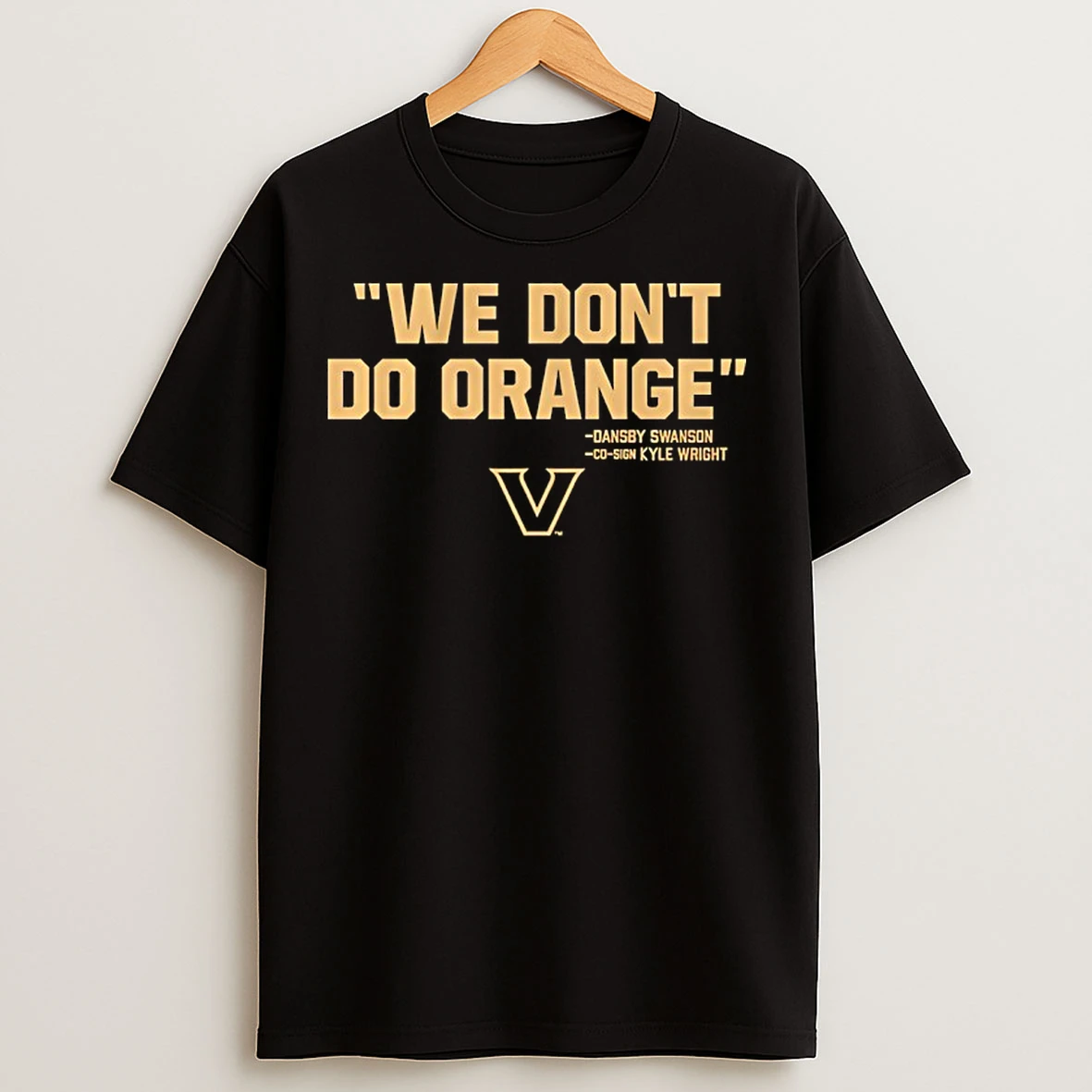 Classic We Dont Do Orange Dansby Swanson Co Signed By Kyle Wright Vanderbilt Commodores Baseball T Shirts