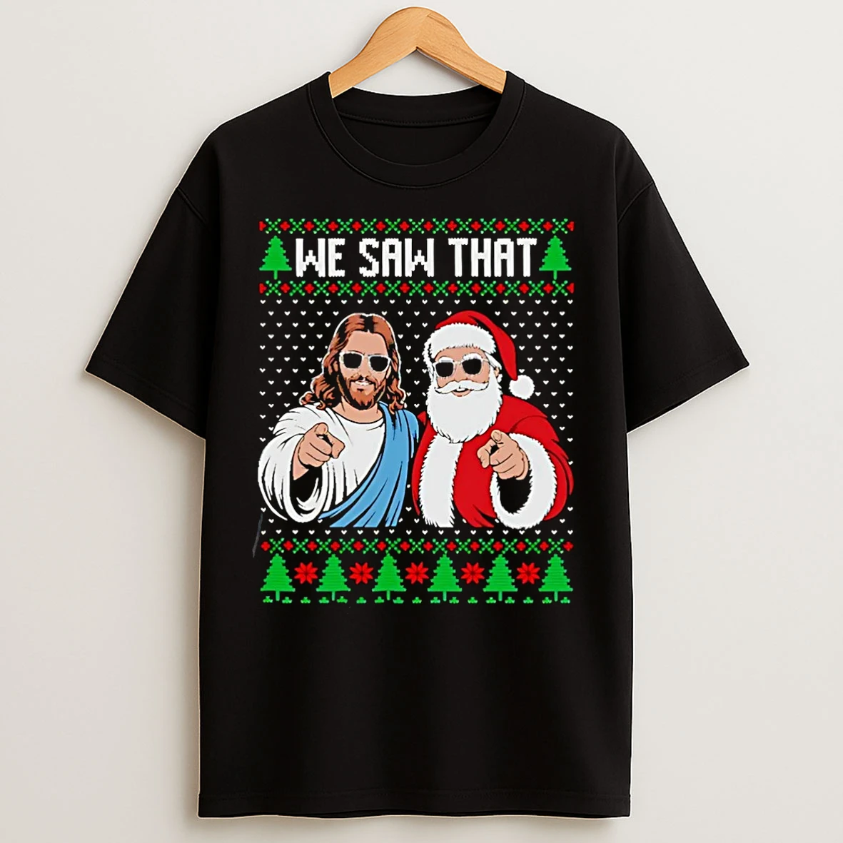 Classic We Saw That Jesus And Santa Claus Ugly Christmas Christmas T Shirts