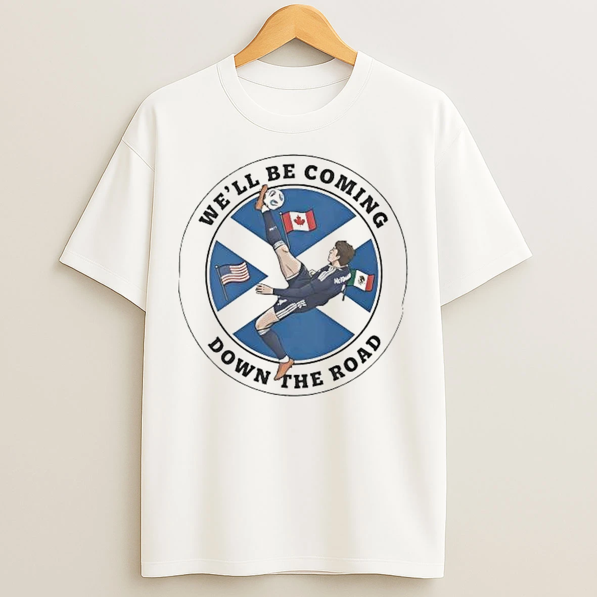 Classic Well Be Coming Down The Road Scottish T Shirts