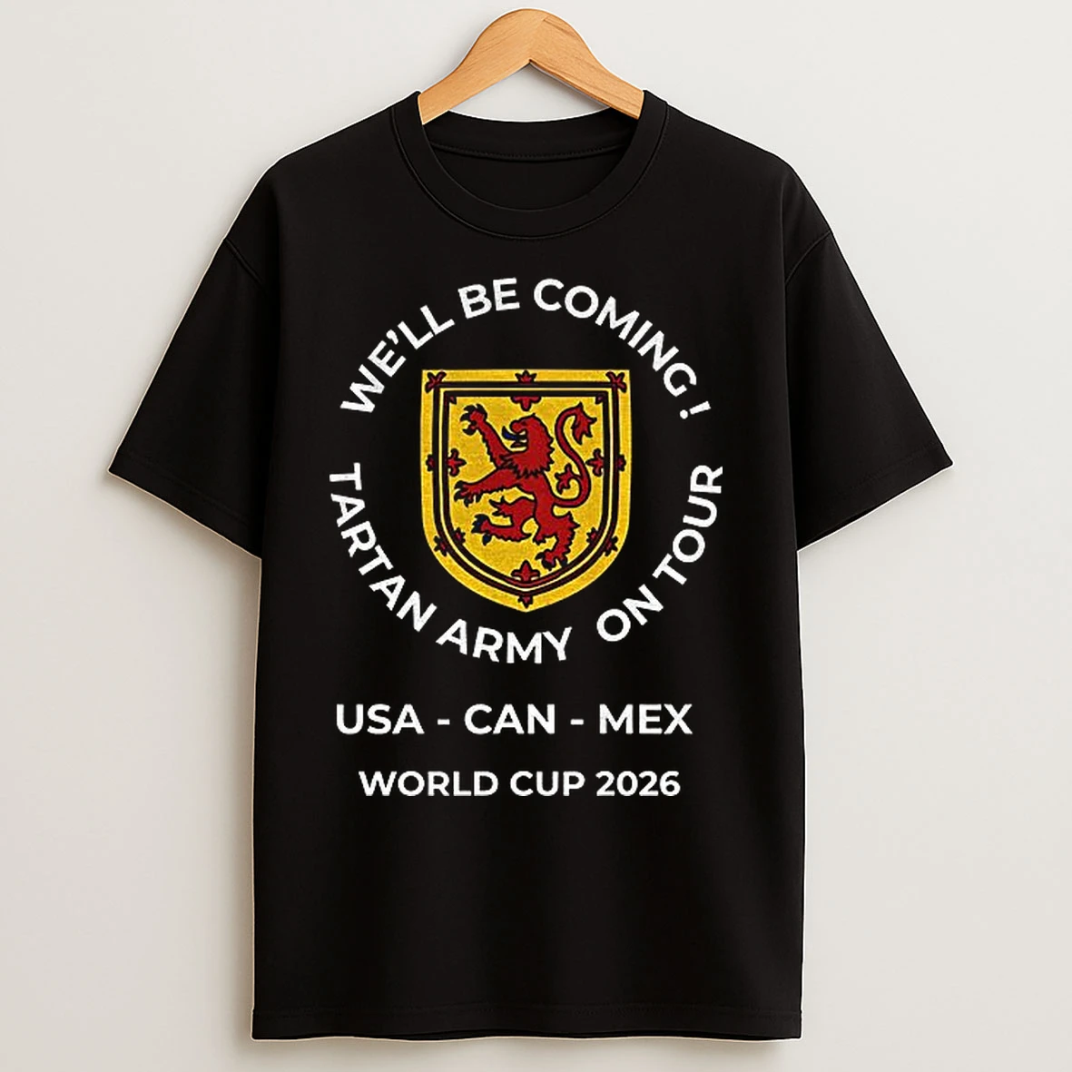 Classic Well Be Coming Tartan Army On Tour World Cup 2026 Usa Canada Mexico T Shirts