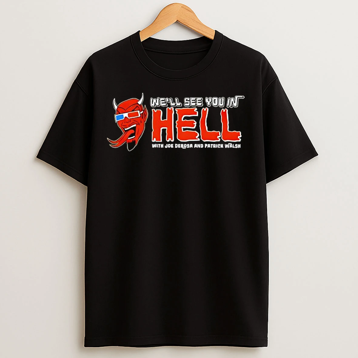 Classic Well See You In Hell With Joe Derosa And Patrick Walsh T Shirts