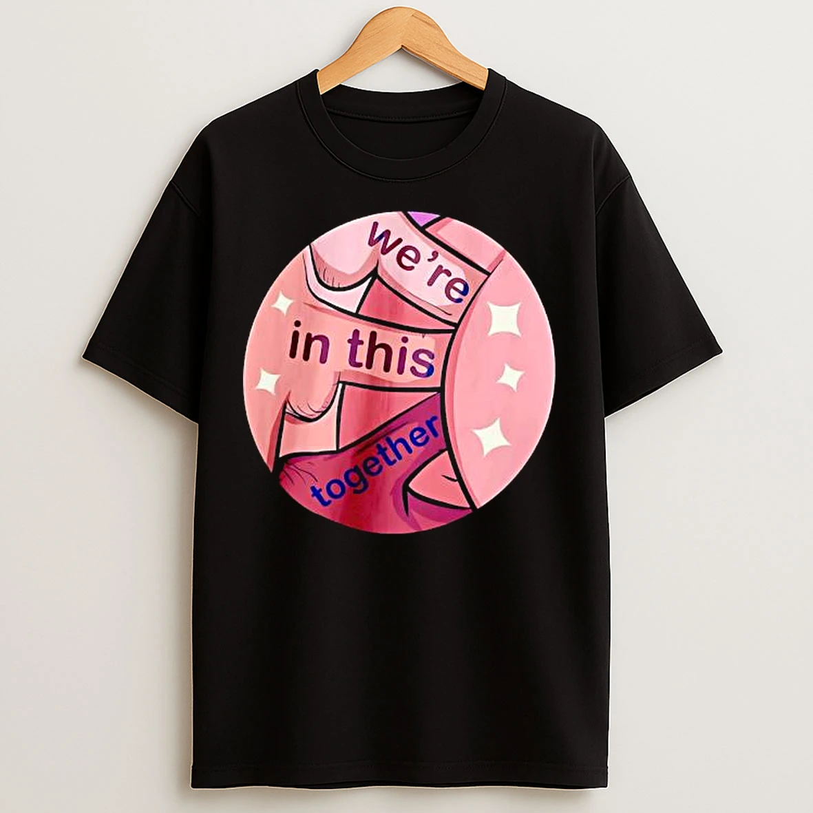 Classic Were In This Together Fuck T Shirts