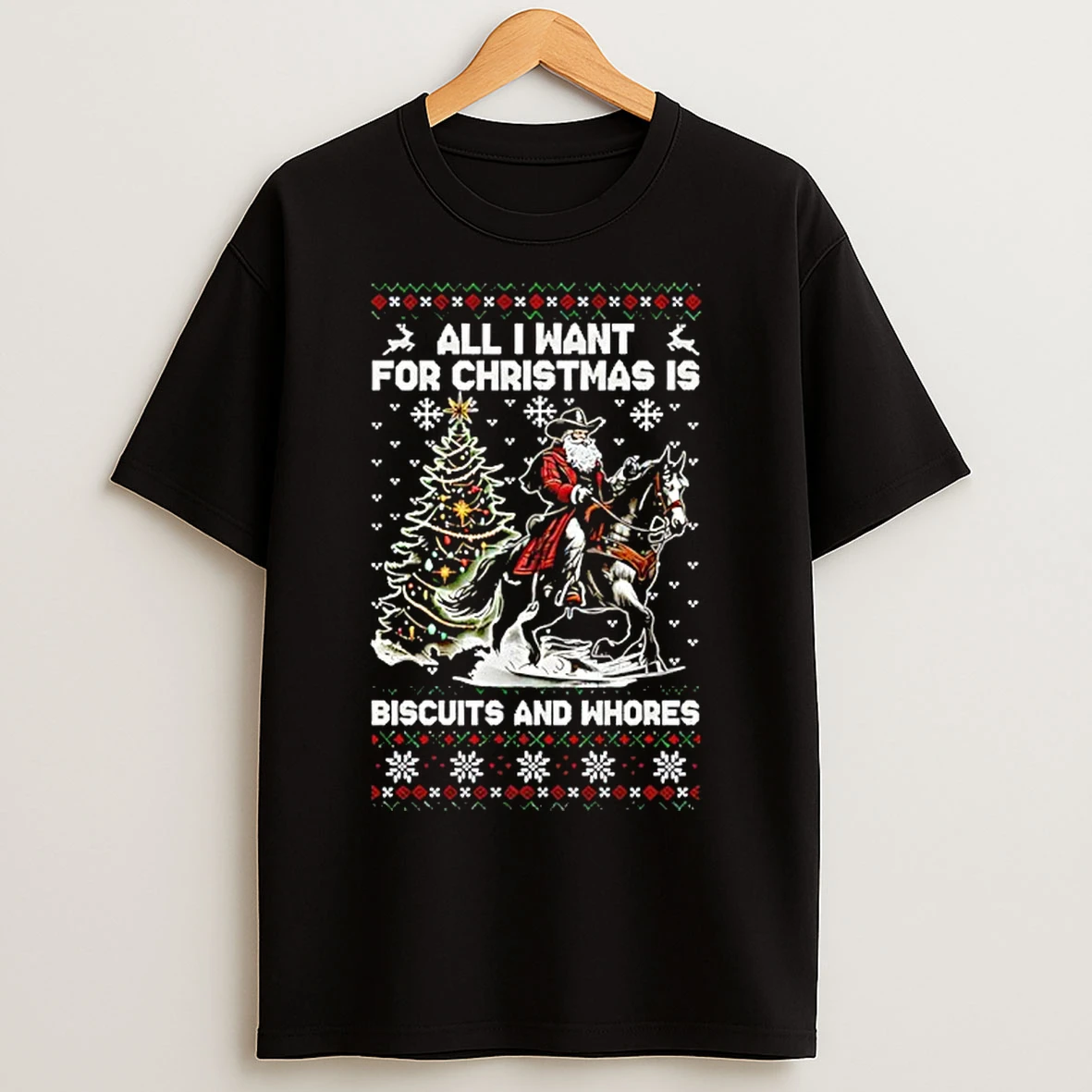 Classic Western Cowboy All I Want For Christmas Is Biscuits And Whores T Shirts