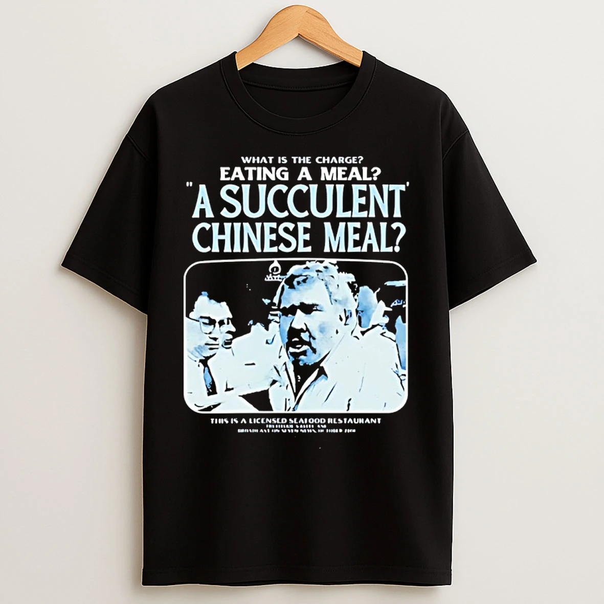 Classic What Is The Charge Eating A Meal A Succulent Chinese Meal T Shirts
