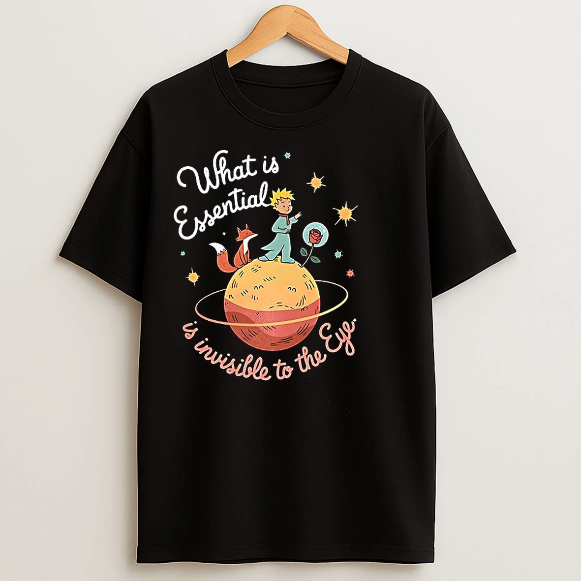 Classic What Is Essential Is Invisible To The Eye T Shirts