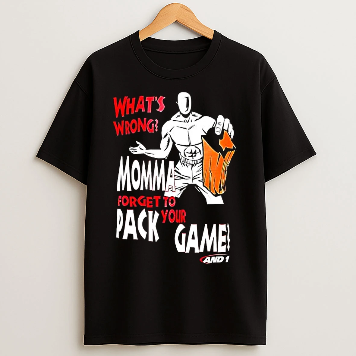 Classic Whats Wrong And1 Momma Forget To Your Pack Washed T Shirts