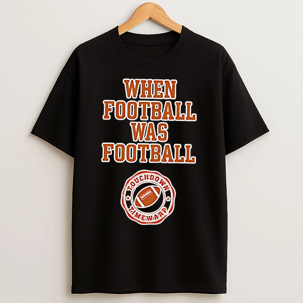 Classic When Football Was Football Touchdown Timewarp T Shirts
