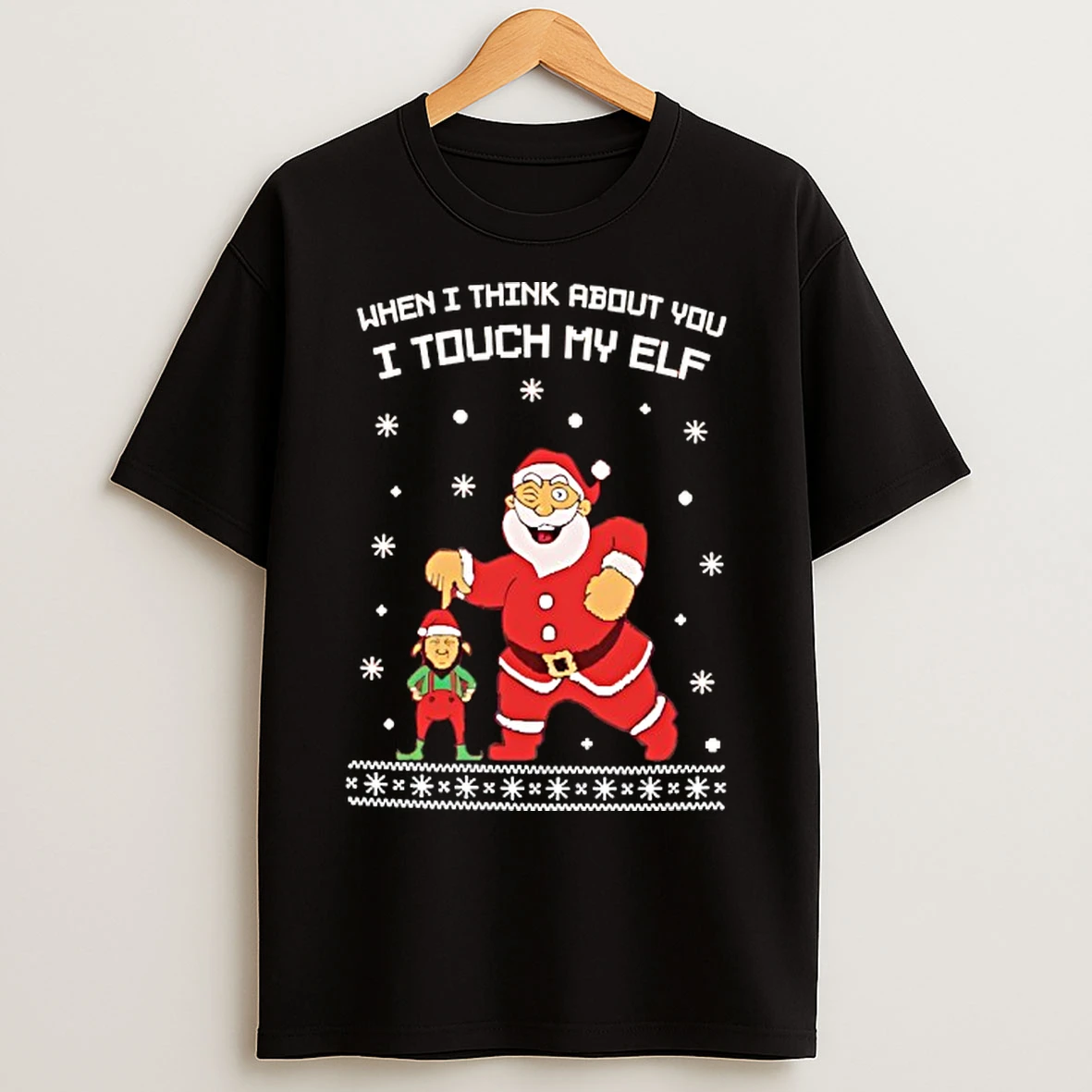 Classic When I Think About You I Touch My Elf Christmas T Shirts