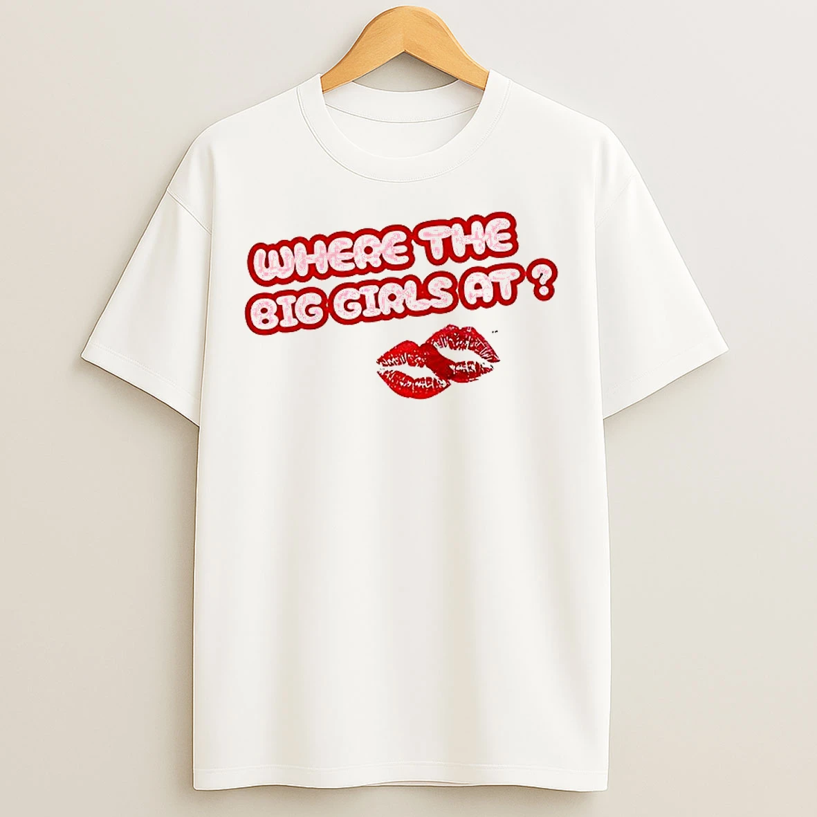 Classic Where The Big Girls At T Shirts