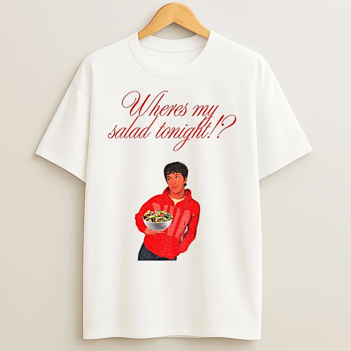 Classic Wheres My Salad Tonight T Shirts