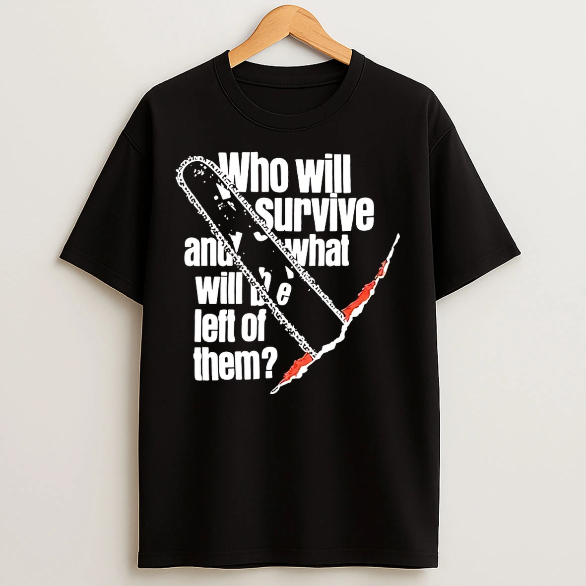 Classic Who Will Survive What And Will Be Left Of Them T Shirts