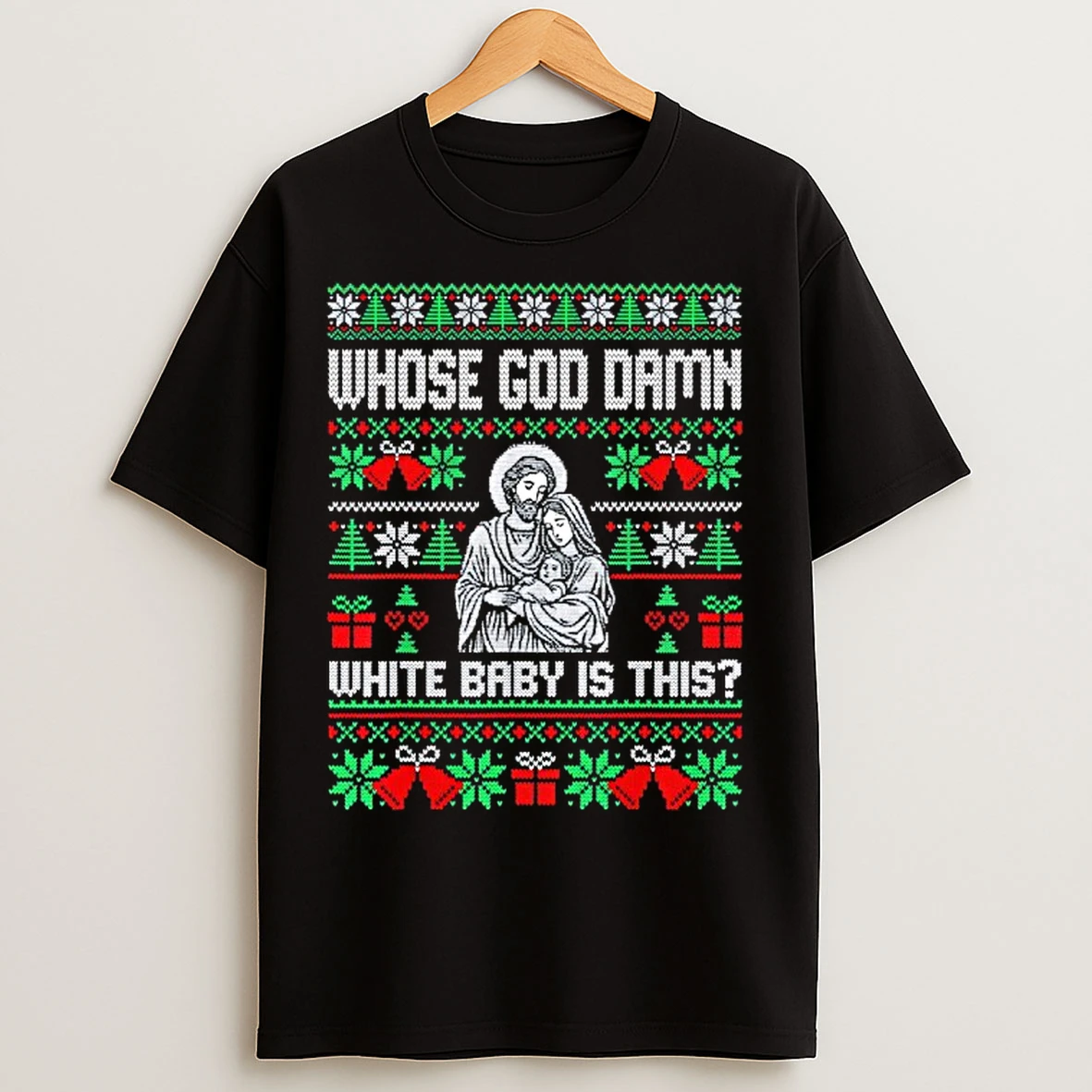 Classic Whose God Damn White Baby Is This Funny Jesus Christmas T Shirts