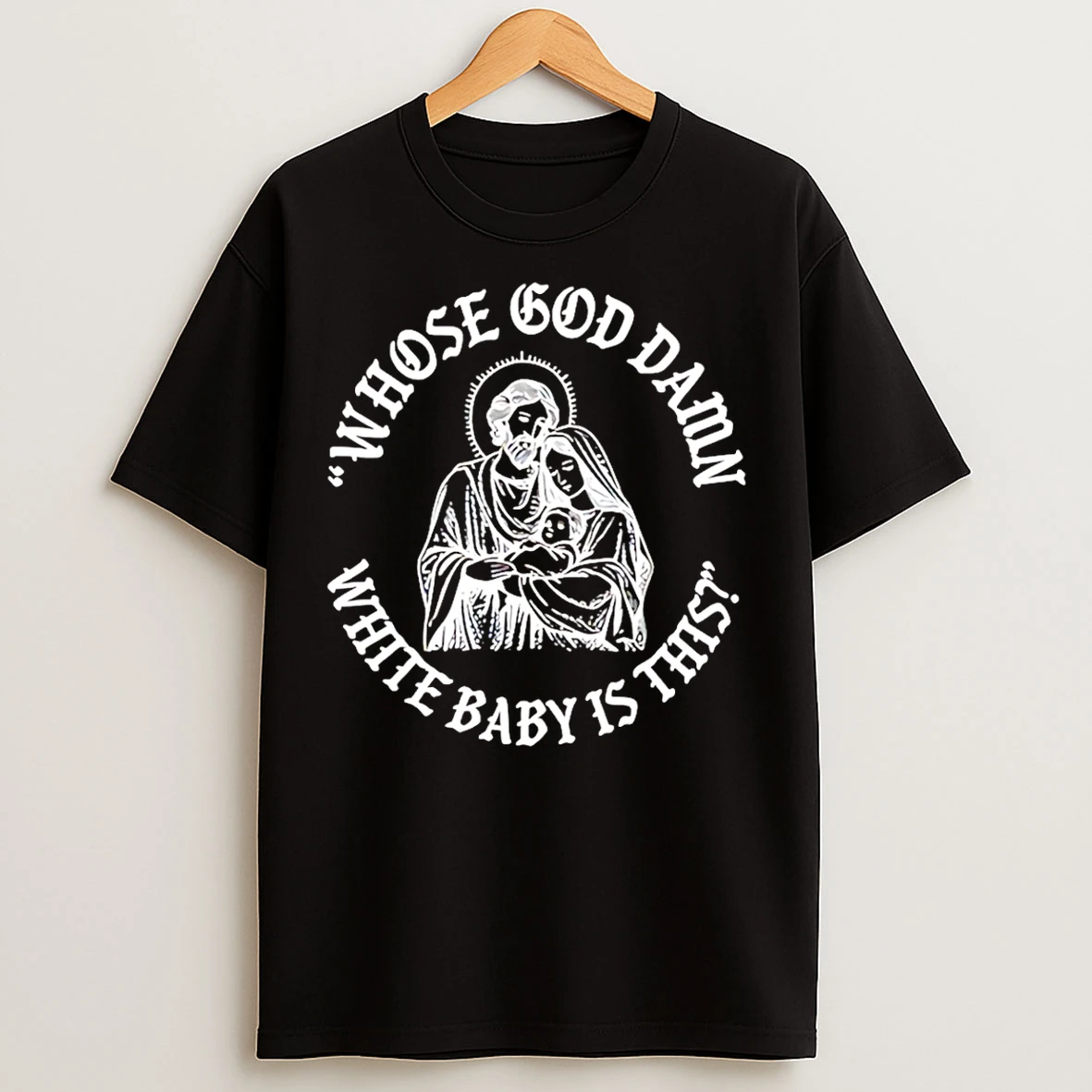 Classic Whose God Damn White Baby Is This Toddler T Shirts