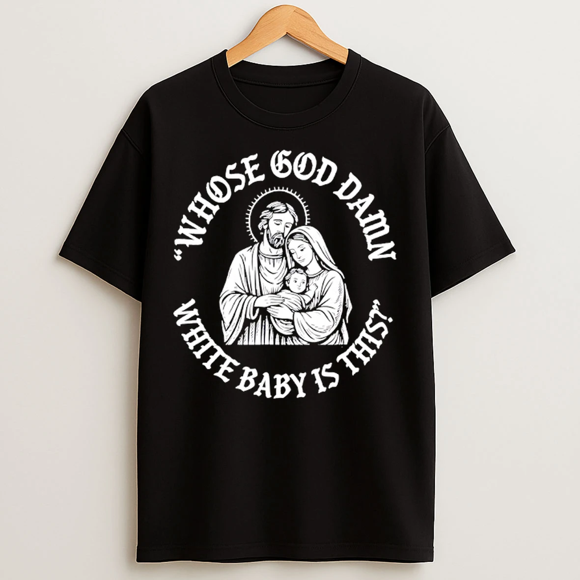 Classic Whose Goddamn White Baby Is That T Shirts