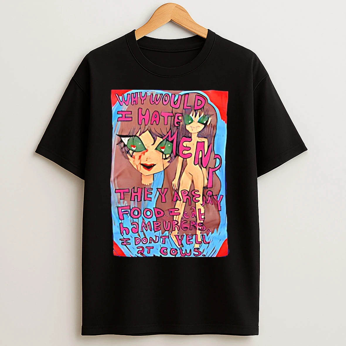Classic Why Would I Hate Men They Are My Food I Eat Hamburgers T Shirts