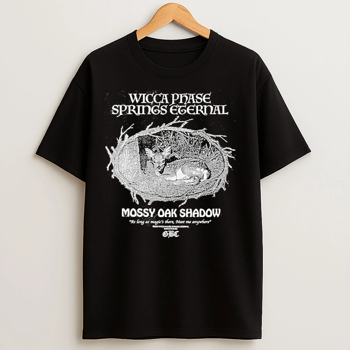 Classic Wicca Phase Springs Eternal Mossy Oak Shadow As Long As Magics There Meet Me Anywhere T Shirts