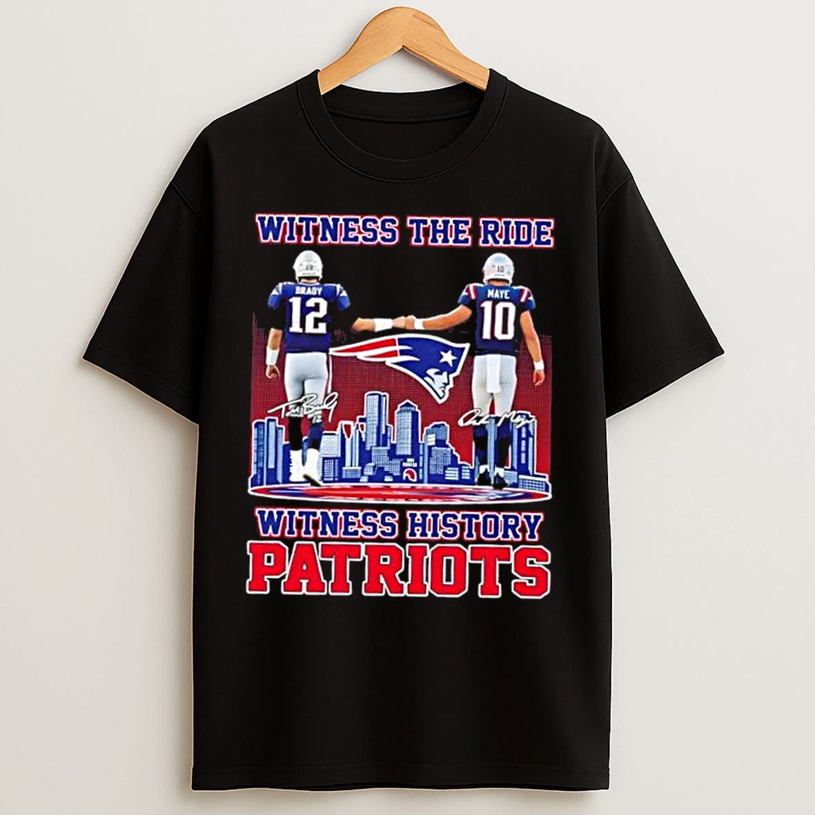 Classic Witness The Ride Witness History New England Patriots Brady X Maye Skyline T Shirts