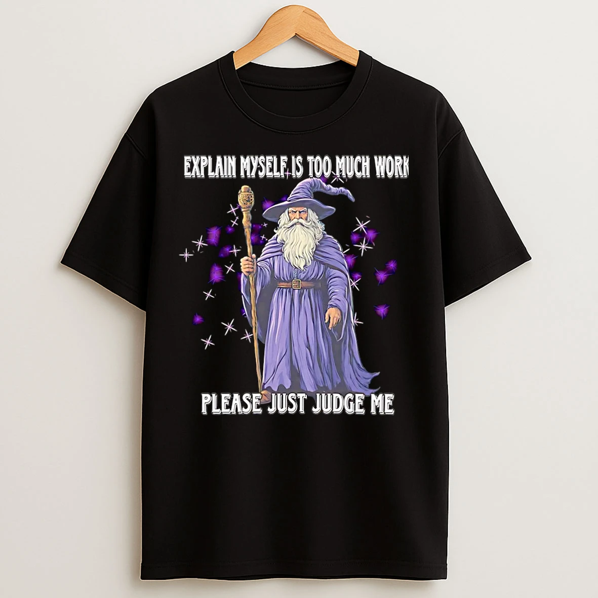 Classic Wizard Explaining Myself Is Too Much Work Please Just Judge Me Christmas T Shirts
