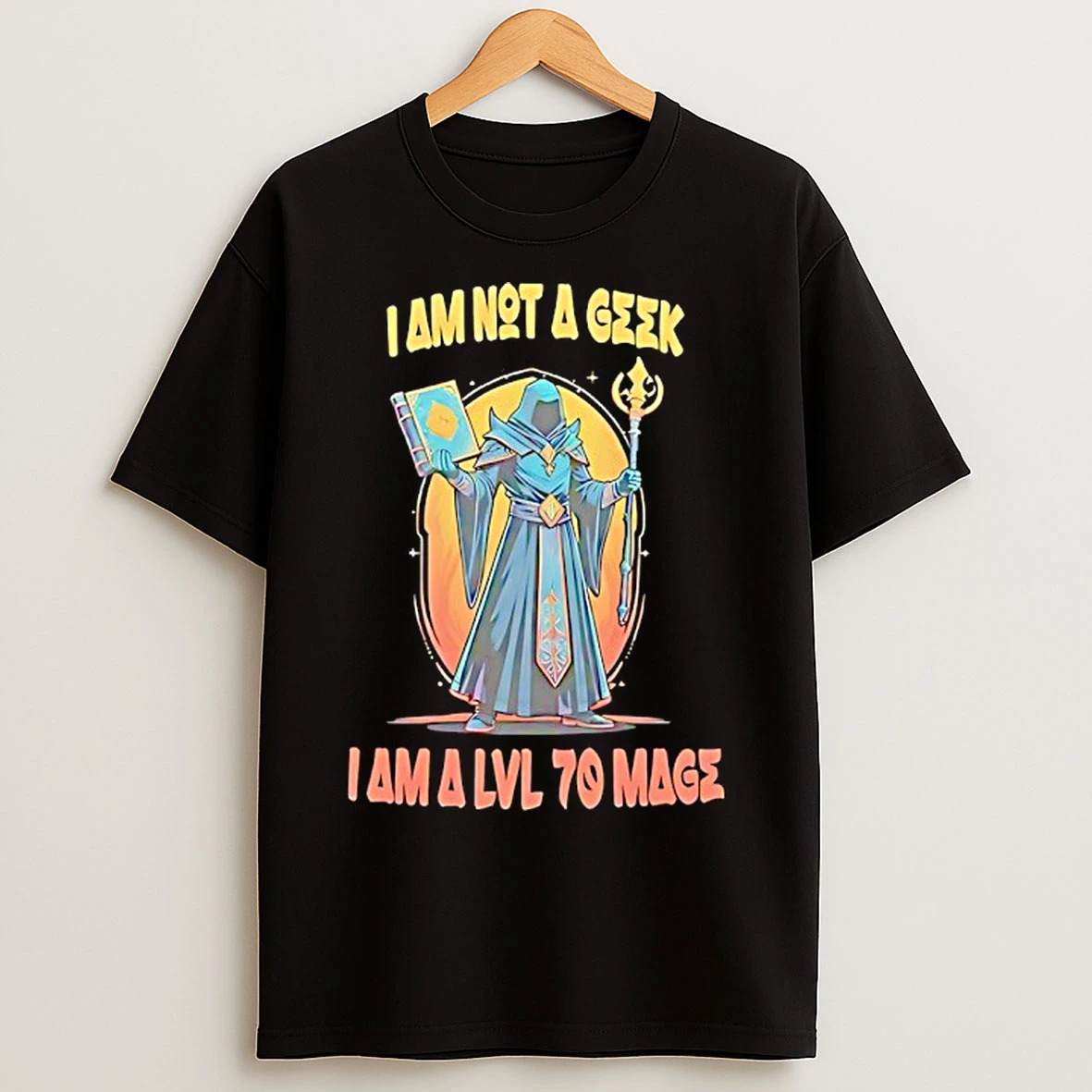 Classic Wizard I Am Not A Geek I Am A Lvl 70 Mage T Shirts