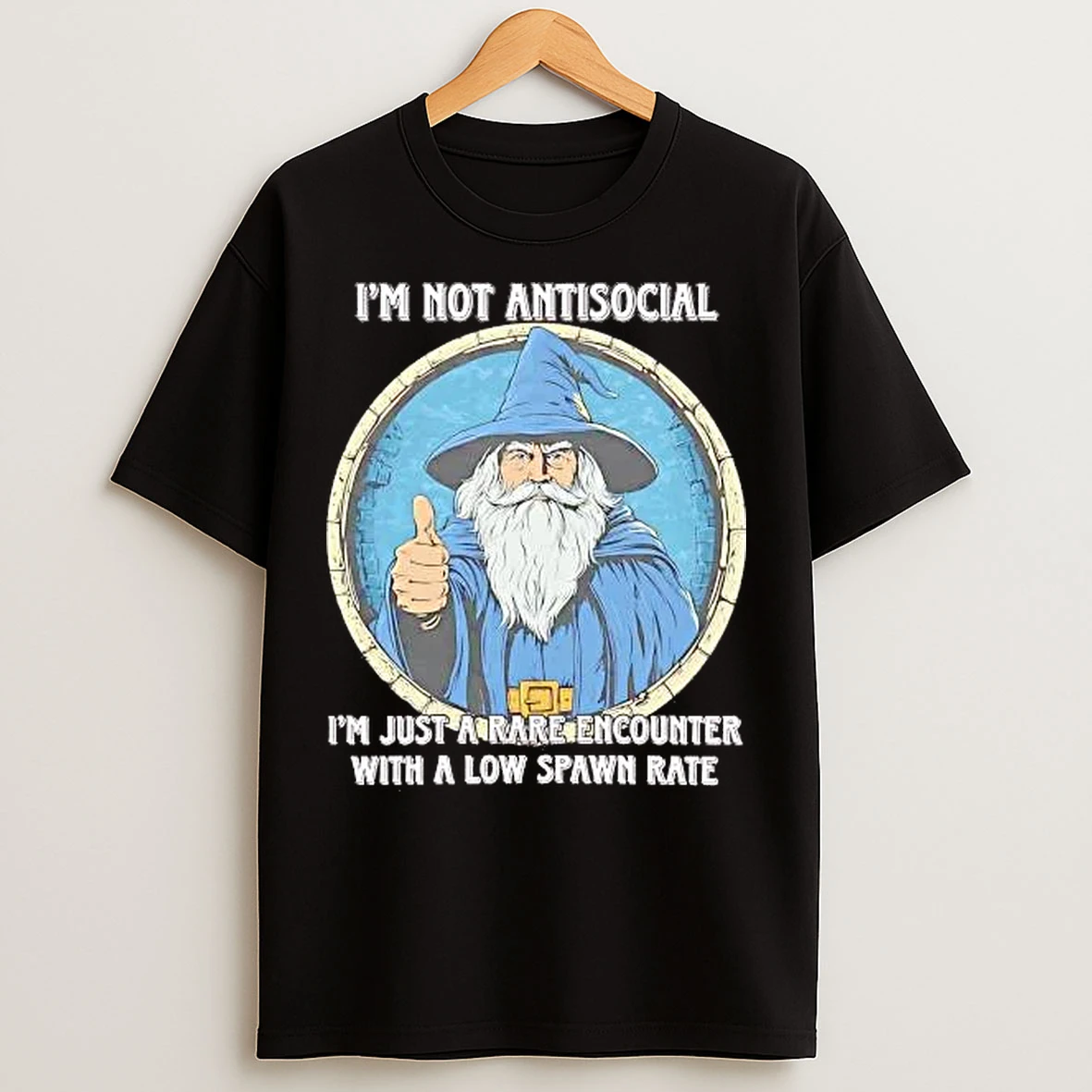 Classic Wizard Im Not Antisocial Im Just A Rare Encounter T Shirts