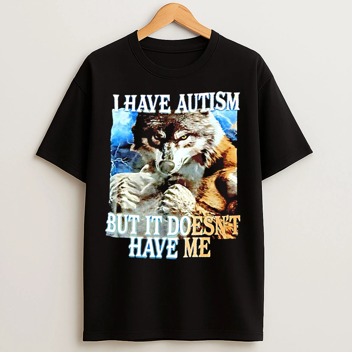 Classic Wolf I Have Autism But It Doesnt Have Me T Shirts