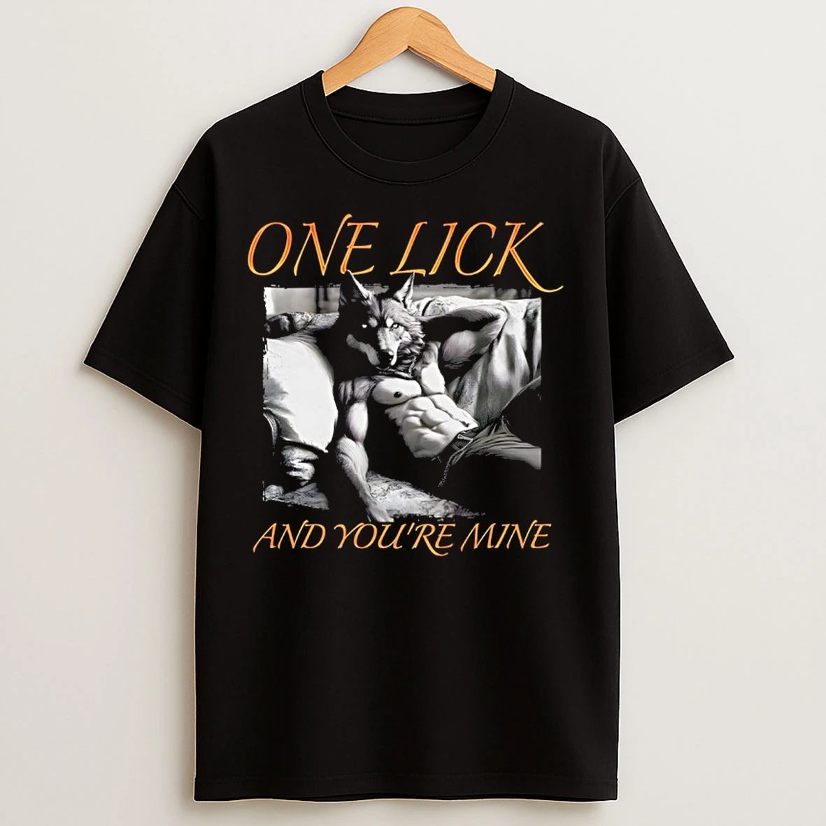 Classic Wolf One Lick And Youre Mine T Shirts