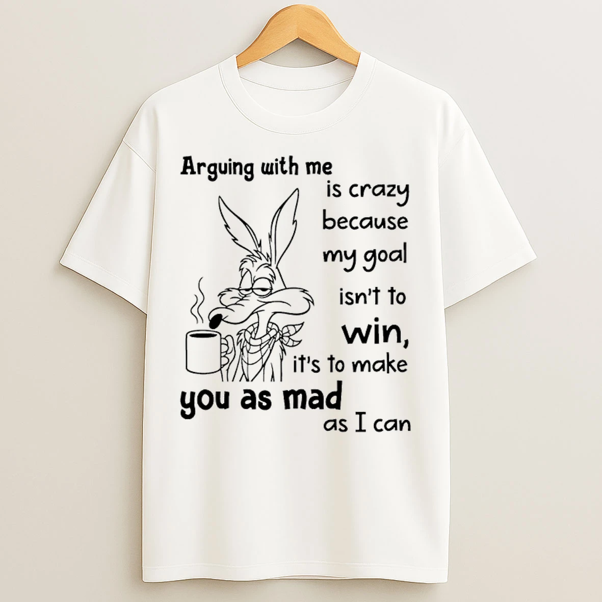 Classic Wolf Arguing With Me Is Crazy Because My Goal Isnt To Win T Shirts