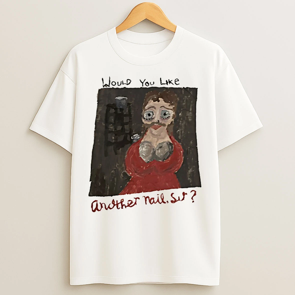 Classic Would You Like Another Nail Sir T Shirts