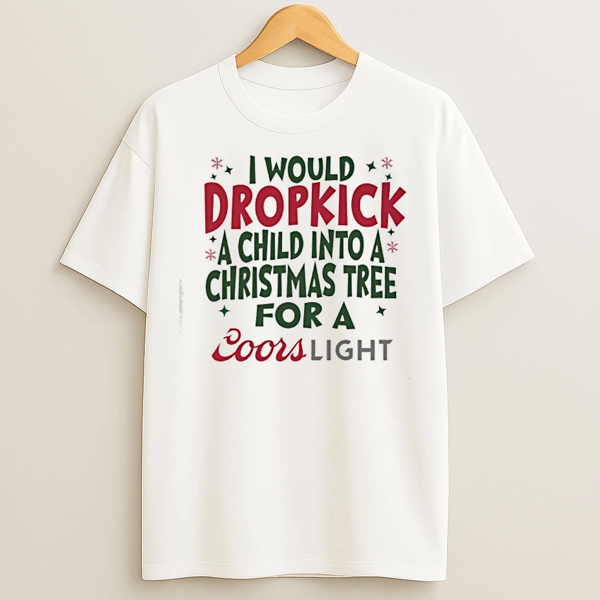 Classic Would Dropkick A Child Into A Christmas Tree For A Coors Light T Shirts