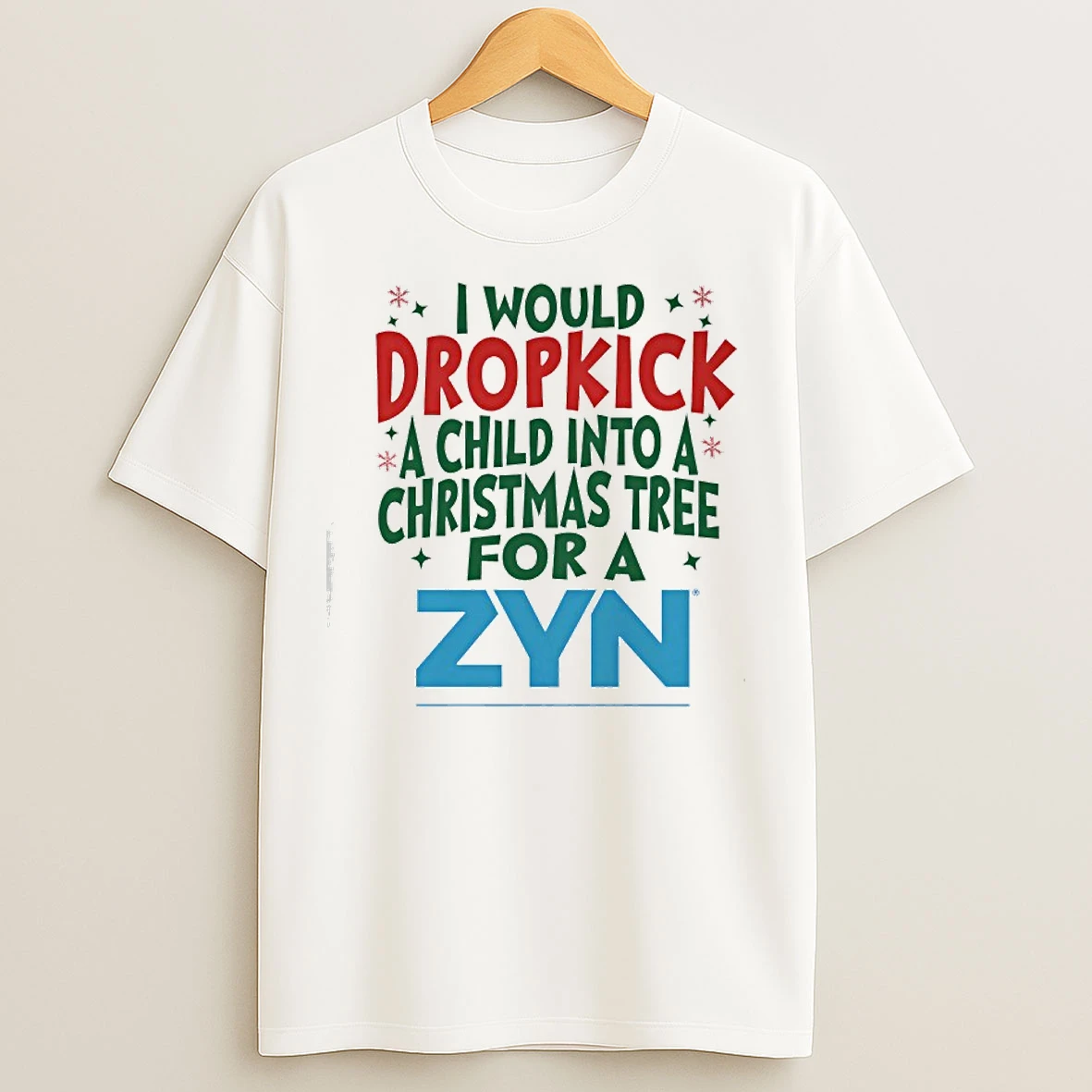 Classic Would Dropkick A Child Into A Christmas Tree For A Zyn Logo T Shirts
