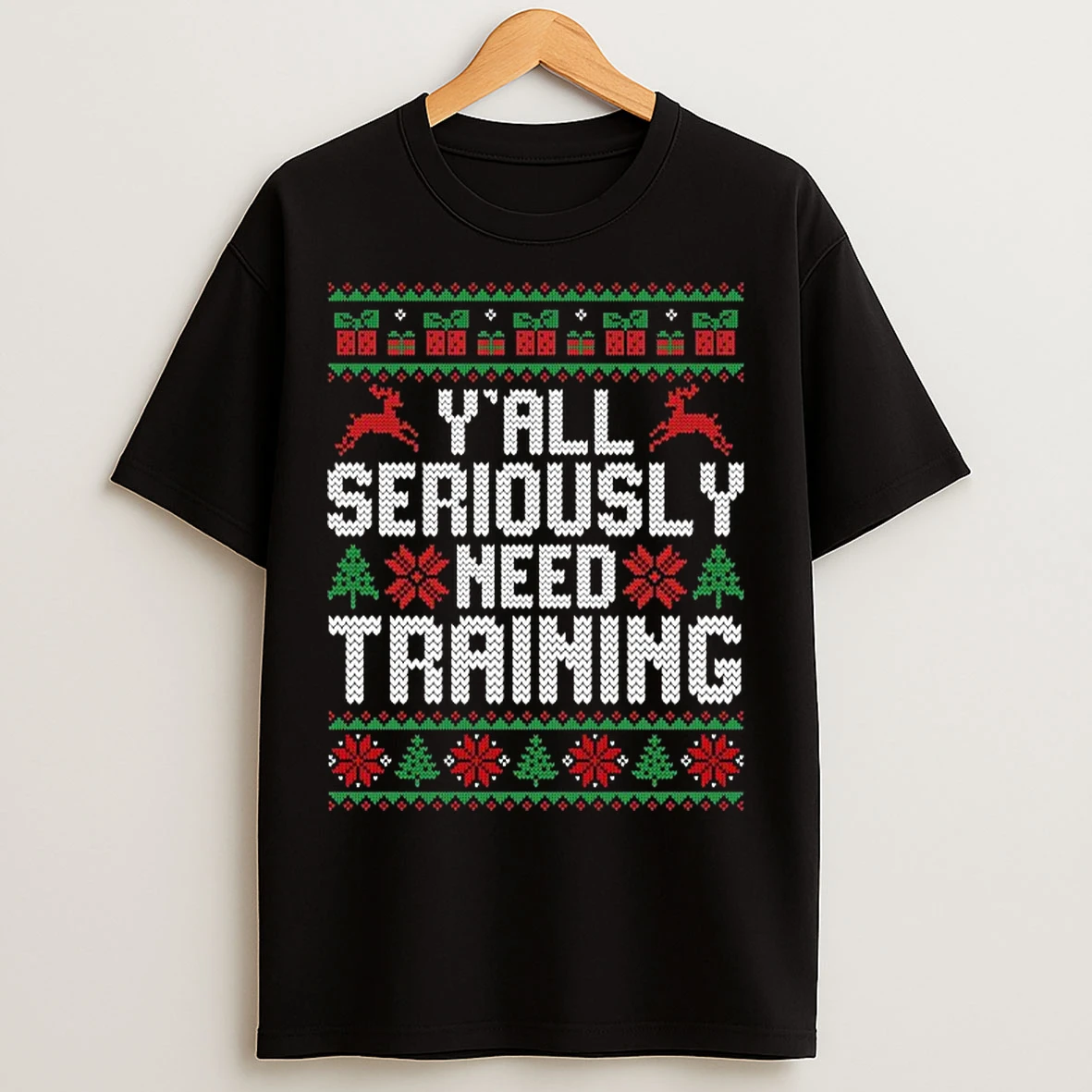 Classic Yall Seriously Need Training Ugly Christmas T Shirts
