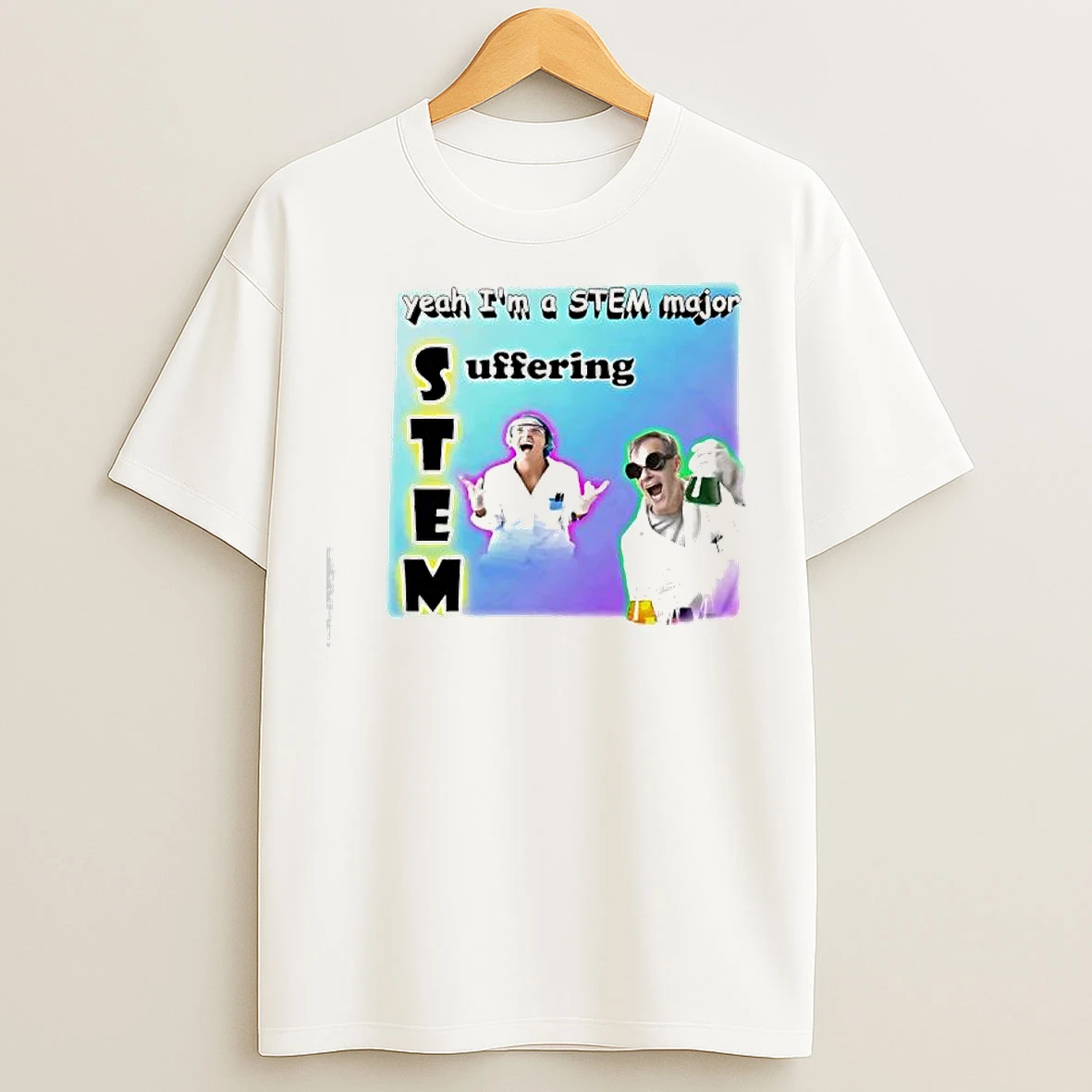 Classic Yeah Im A Stem Major Suffering Graphic T Shirts
