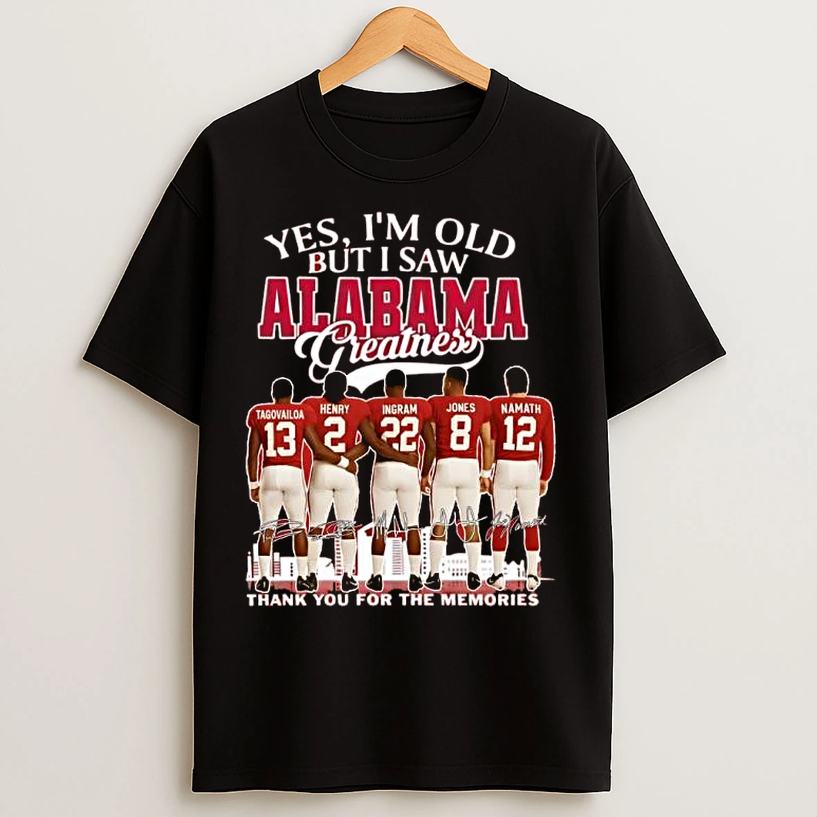 Classic Yes Im Old But I Saw Alabama Crimson Tide Players Greatness Signatures T Shirts