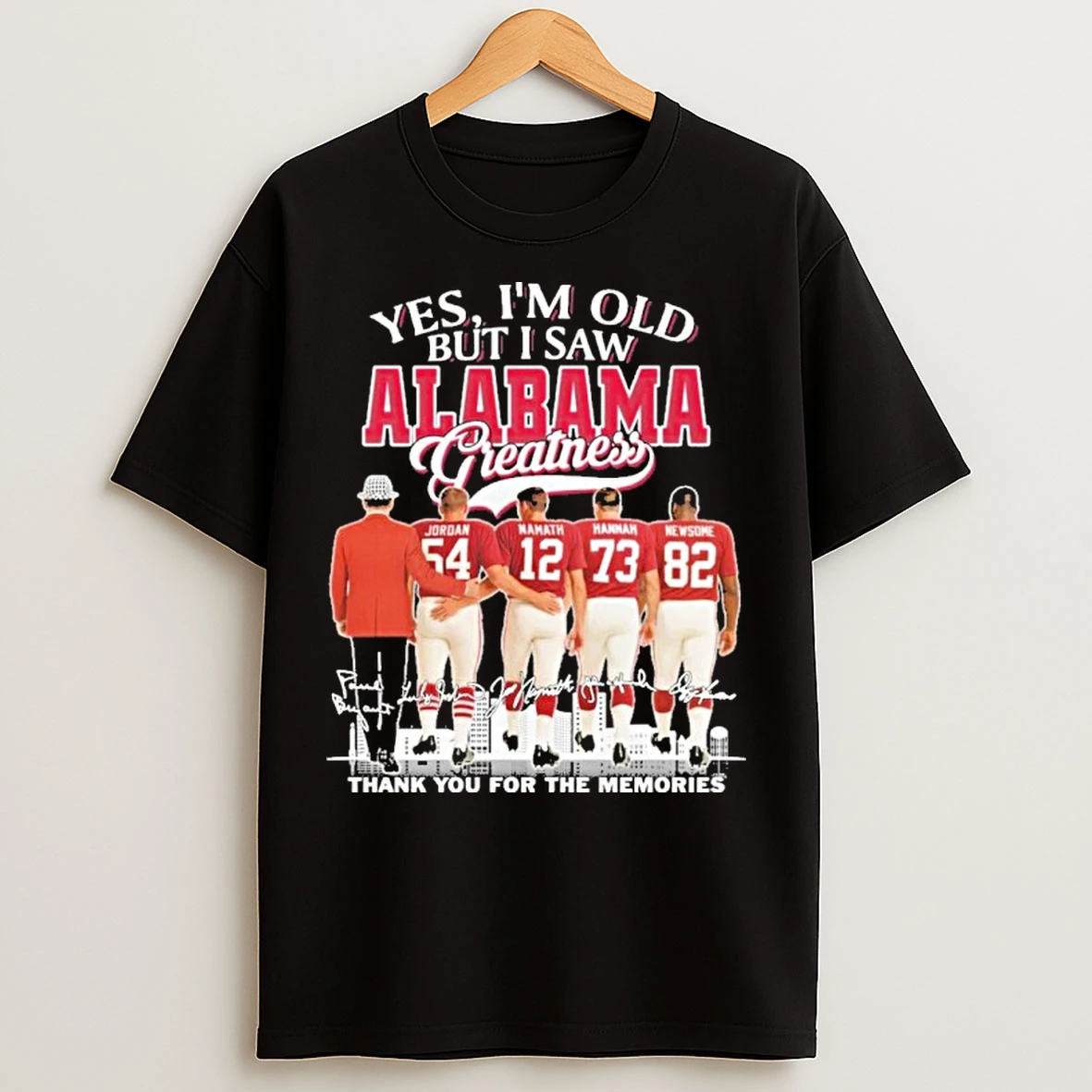 Classic Yes Im Old But I Saw Alabama Greatness Player Signature City Thank You For The Memories T Shirts