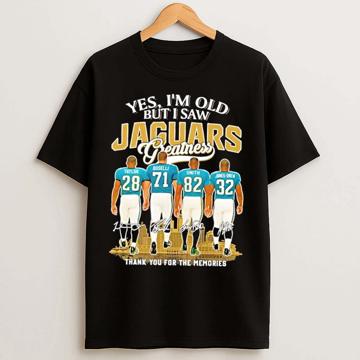Classic Yes Im Old But I Saw Jacksonville Jaguars Greatness Legends Thank You For The Memories Skyline T Shirts