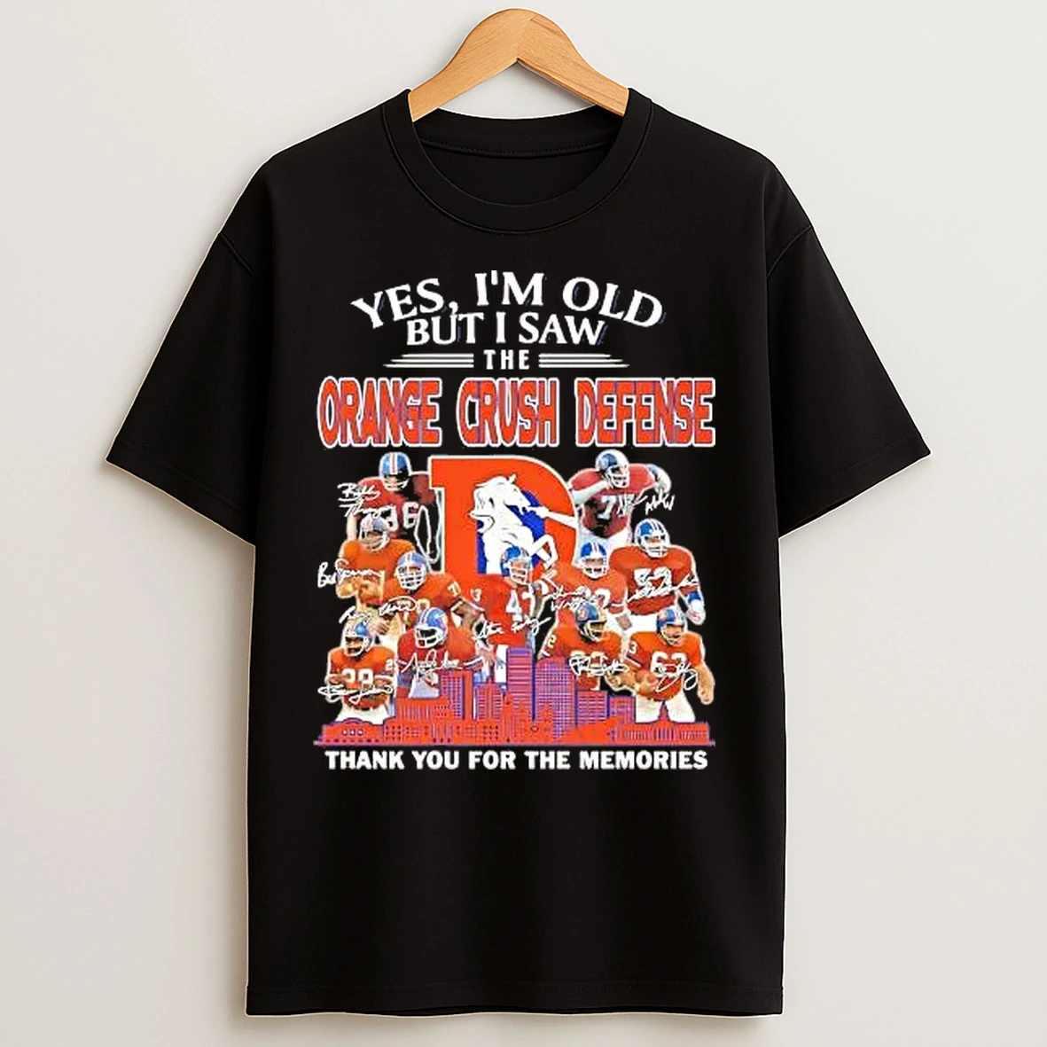 Classic Yes Im Old But I Saw Orange Crush Defense Denver Broncos Skyline T Shirts