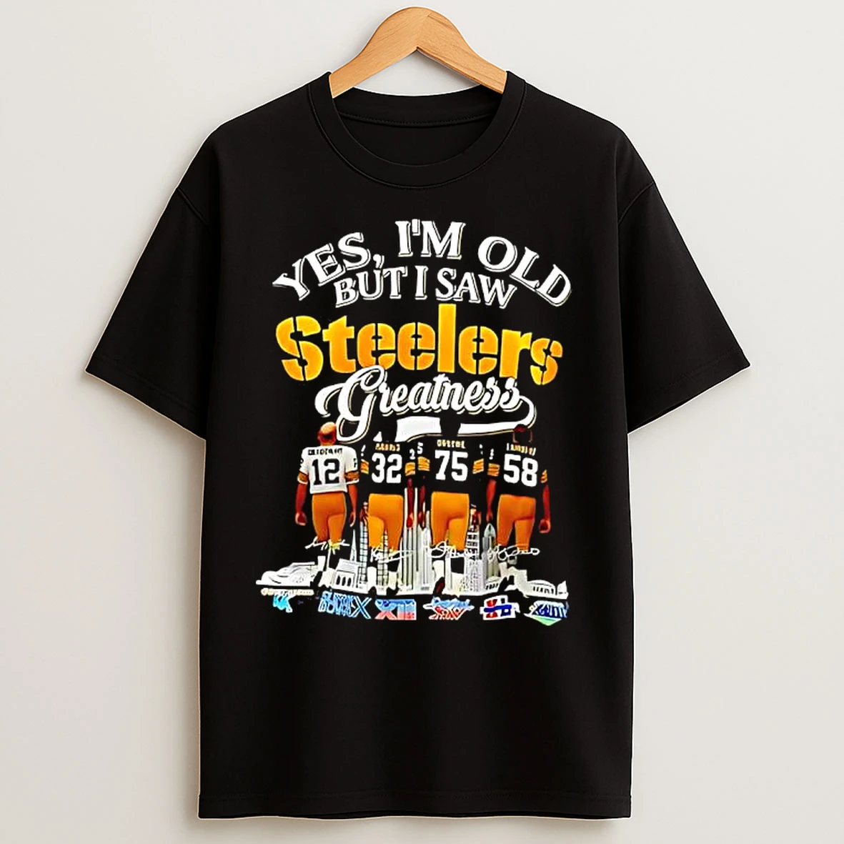 Classic Yes Im Old But I Saw Steelers Greatness Super Bow Graphic T Shirts