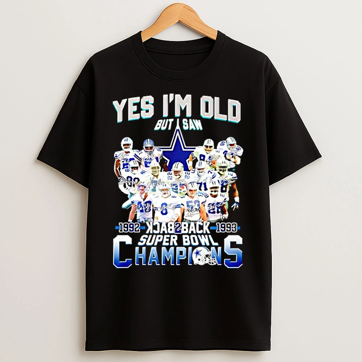 Classic Yes Im Old But Saw Dallas Cowboys Backtoback Super Bowl 1992 1993 Champions T Shirts