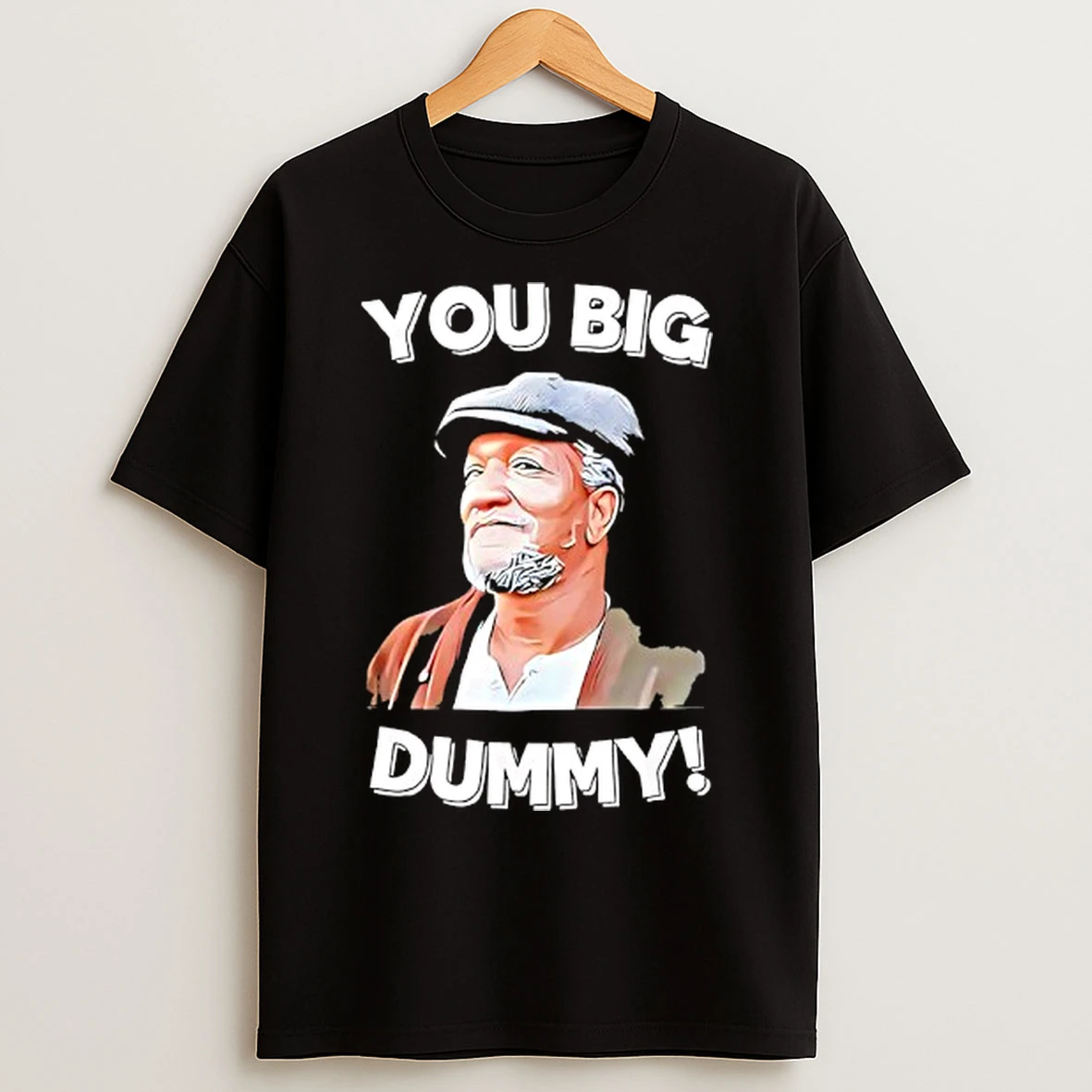 Classic You Big Dummy Retro Quote T Shirts