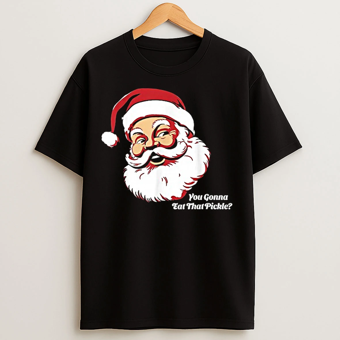 Classic You Gonna Eat That Pickle Santa Claus Christmas Xmas T Shirts