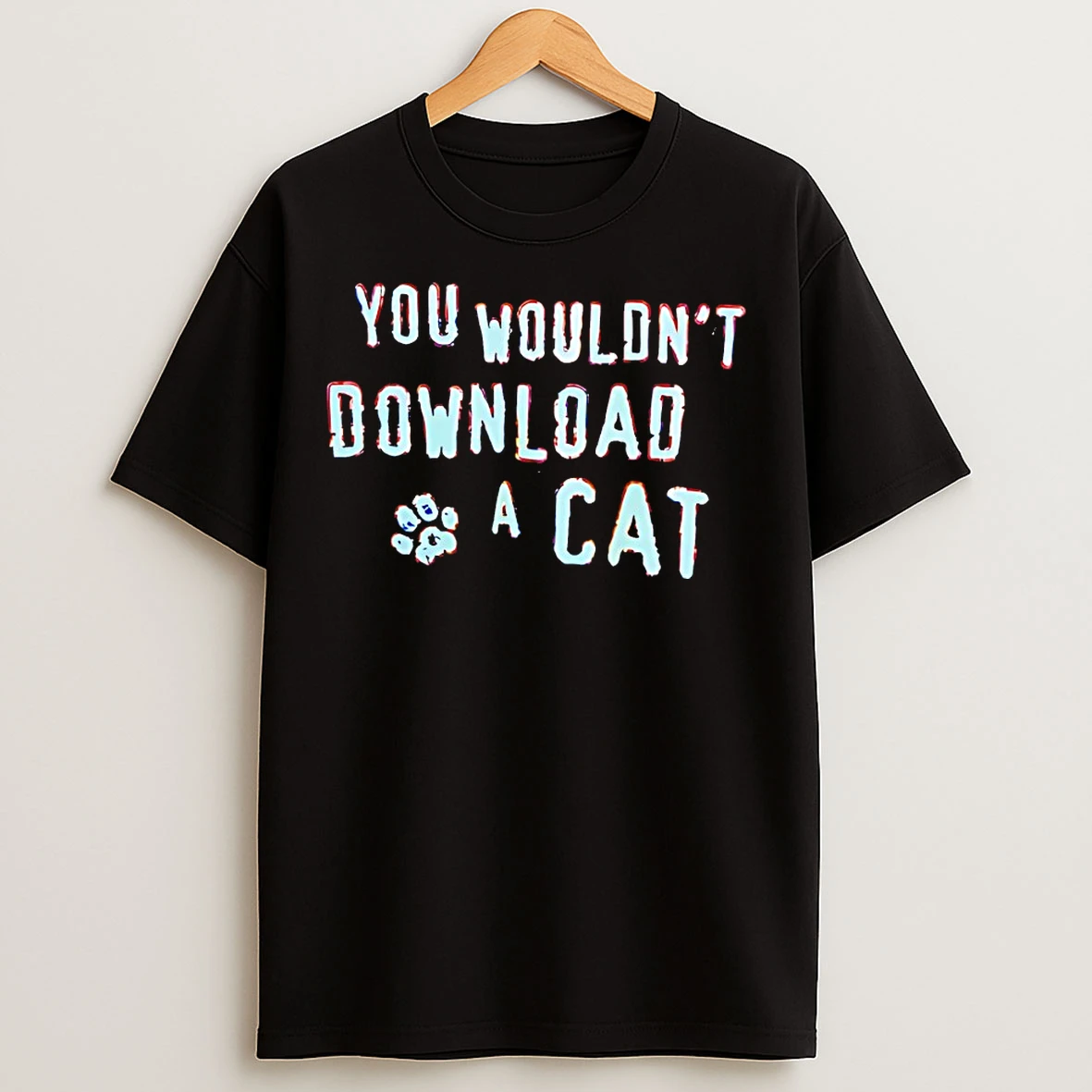 Classic You Wouldnt Download A Cat T Shirts