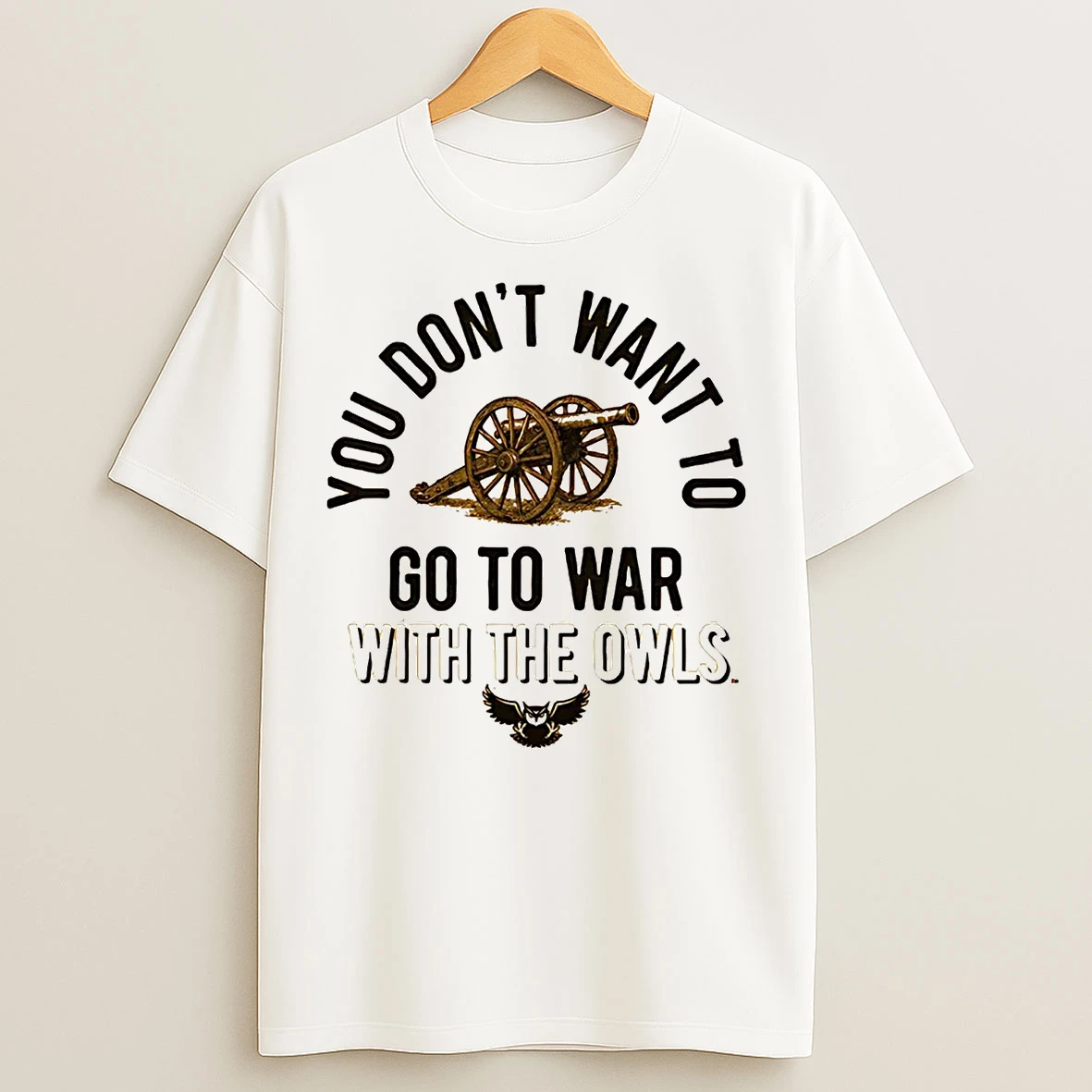 Classic You Dont Want To Go To War With Kennesaw State Owls T Shirts