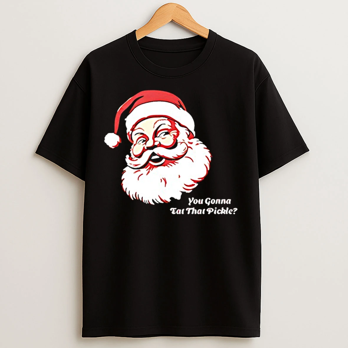 Classic You Gonna Eat That Pickle Santa Claus Christmas T Shirts