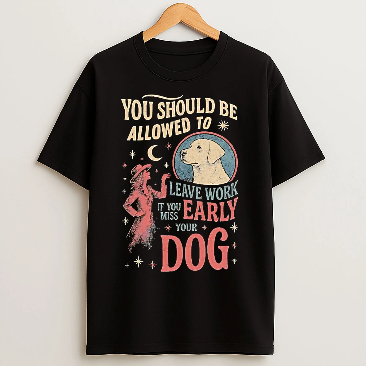 Classic You Should Be Allowed To Leave Work If You Miss Early Your Dog T Shirts