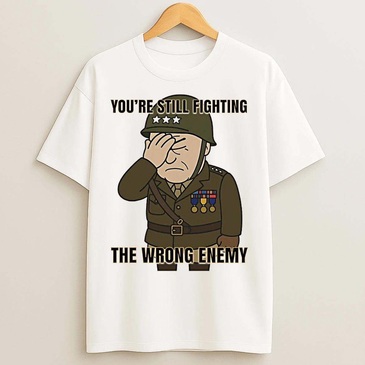 Classic Youre Still Fighting The Wrong Enemy T Shirts