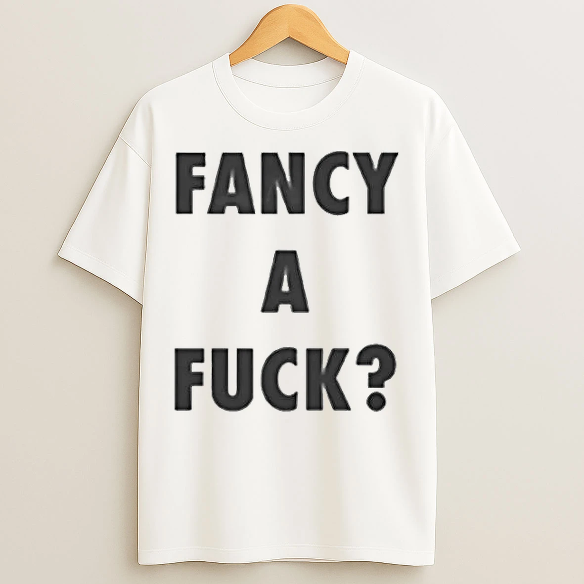 Classic Fancy A Fuck T Shirts
