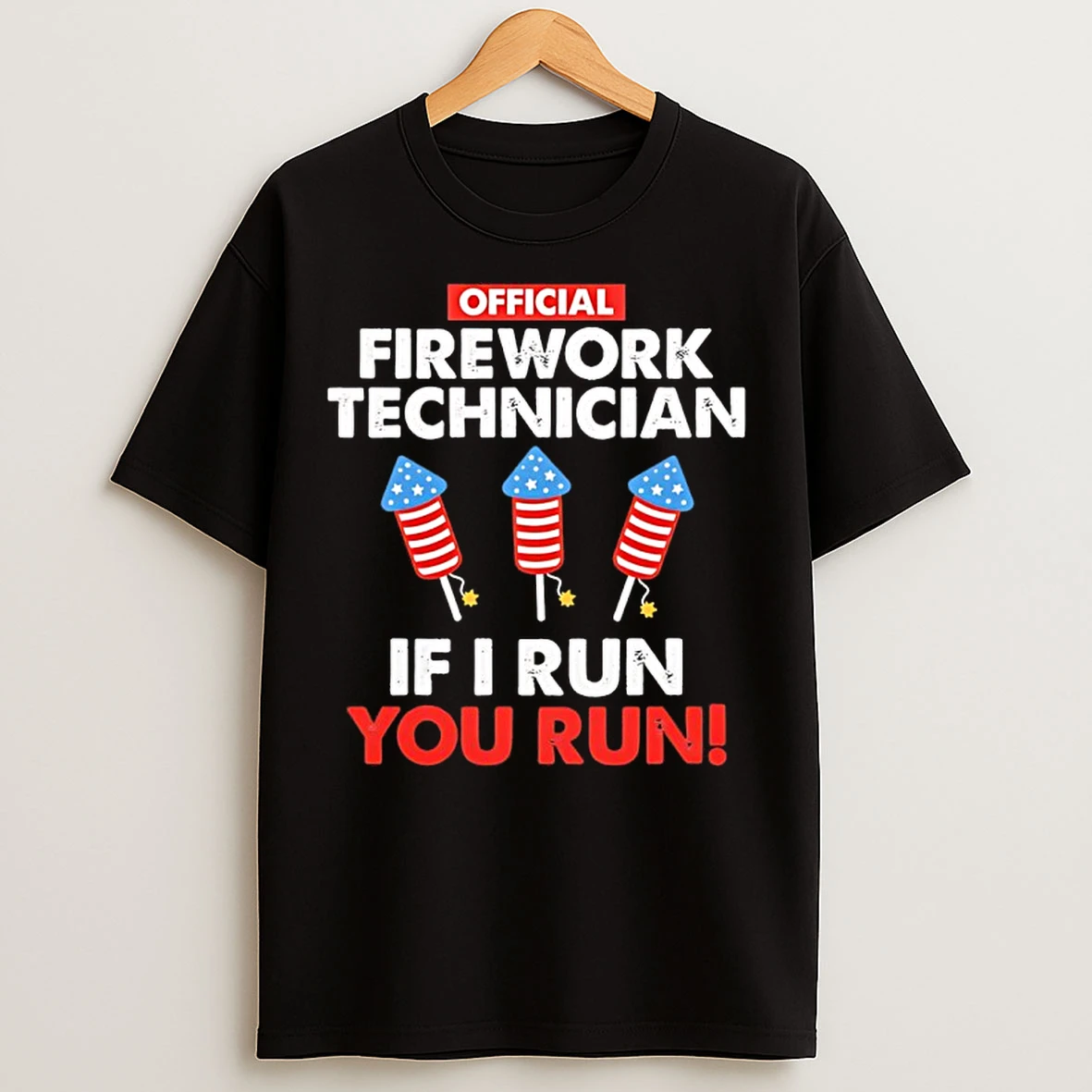 Classic Firework Technician If I Run You Run T Shirts