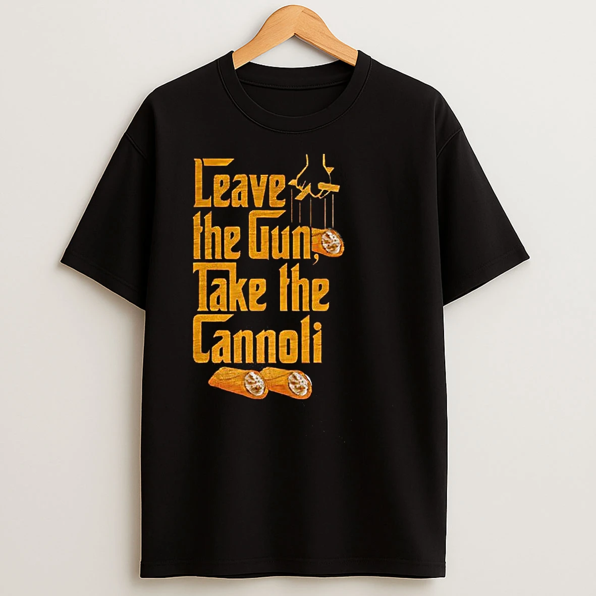 Classic Leave The Gun Take The Cannoli T Shirts